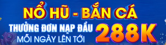NẠP ĐẦU MỖI NGÀY 288K