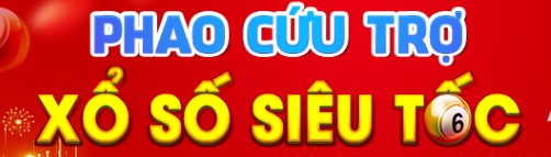 phao cứu trợ xổ số siêu tốc